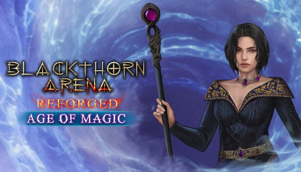 Blackthorn Arena: Reforged - Age of Magic