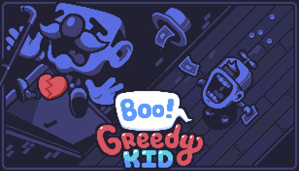 Boo! Greedy Kid