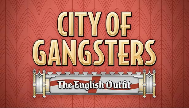 

City of Gangsters: The English Outfit
