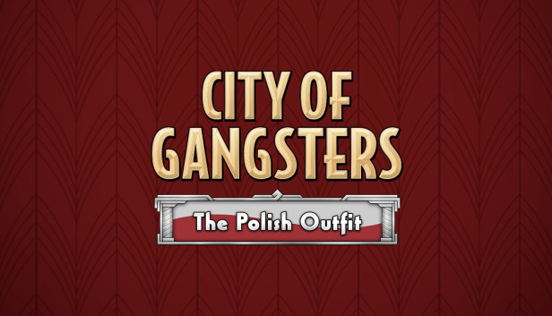 

City of Gangsters: The Polish Outfit