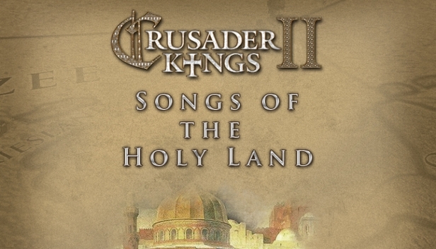 

Crusader Kings II: Songs of the Holy Land