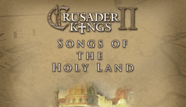 Crusader Kings II: Songs of the Holy Land