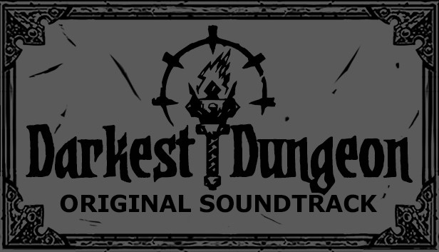 

Darkest Dungeon Soundtrack