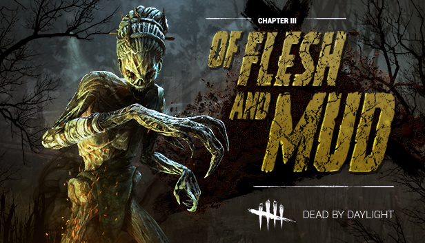 Dead by Daylight - Of Flesh and Mud Chapter