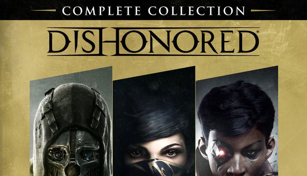 

Dishonored: Complete Collection