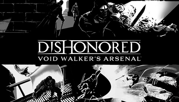 Dishonored®: Void Walker’s Arsenal DLC
