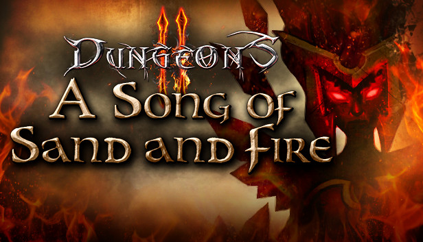 Dungeons 2 - A Song of Sand and Fire
