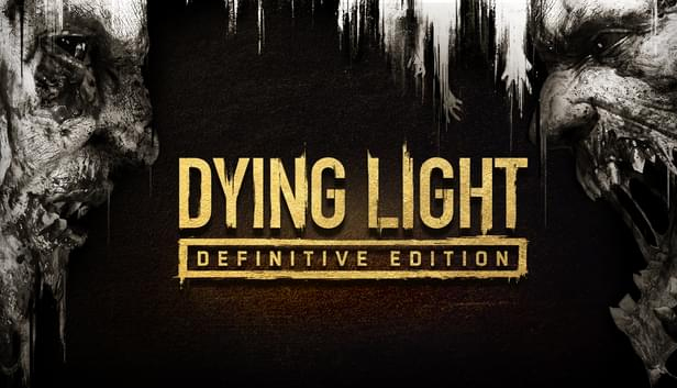 

Dying Light: Definitive 10th Anniversary Edition