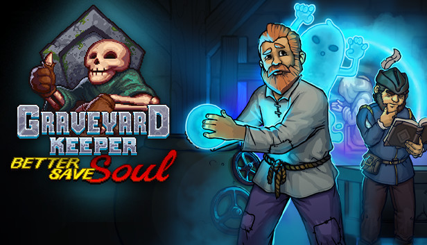 

Graveyard Keeper - Better Save Soul