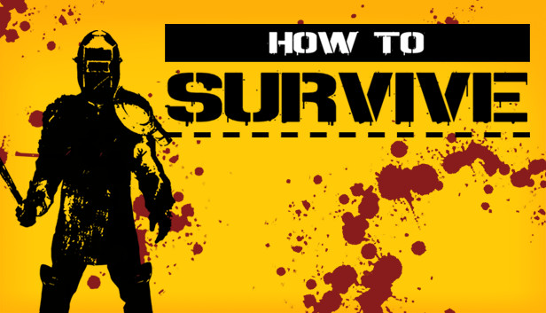 

How to Survive