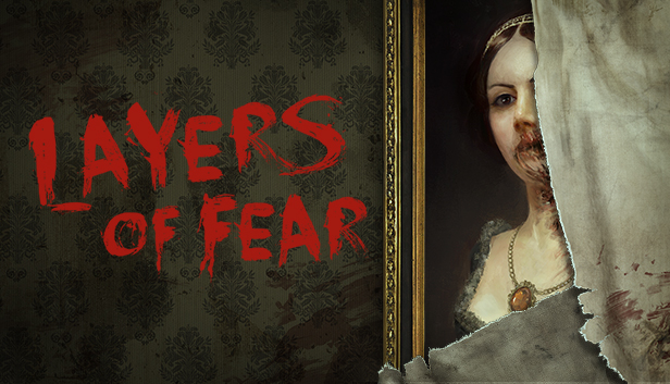 

Layers of Fear