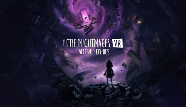 Little Nightmares VR: Altered Echoes