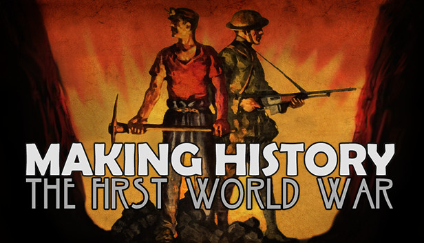 

Making History: The First World War
