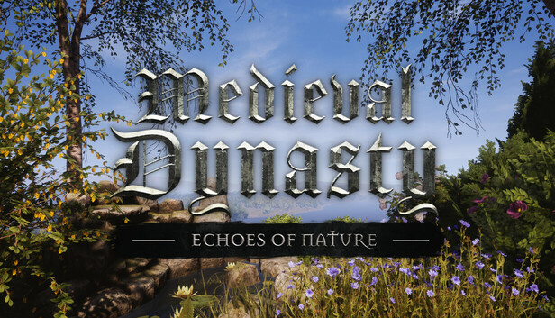 Medieval Dynasty - Echoes of Nature