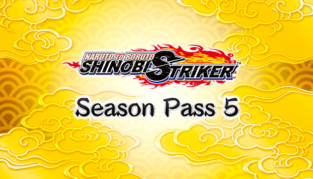 

NARUTO TO BORUTO: SHINOBI STRIKER Season Pass 5