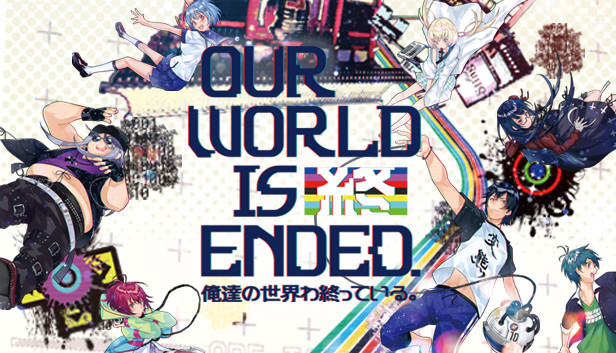Our World Is Ended.