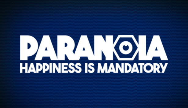 Paranoia: Happiness is Mandatory