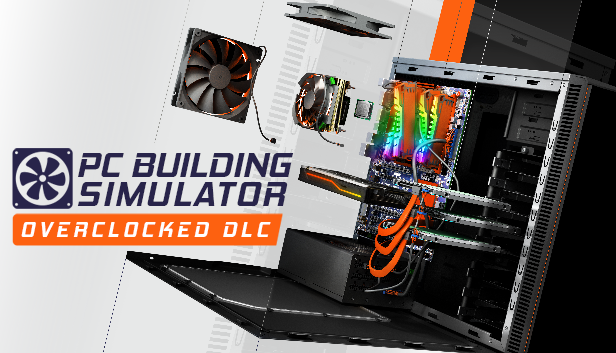 PC Building Simulator: Overclocked Edition Content