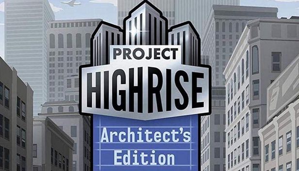 Project Highrise - Architect's Edition