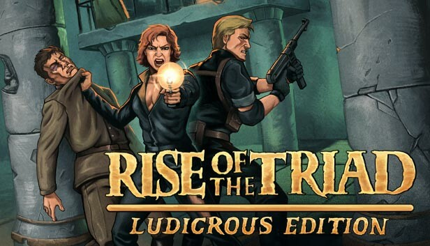 

Rise of the Triad: Ludicrous Edition