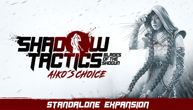 

Shadow Tactics: Blades of the Shogun - Aiko's Choice