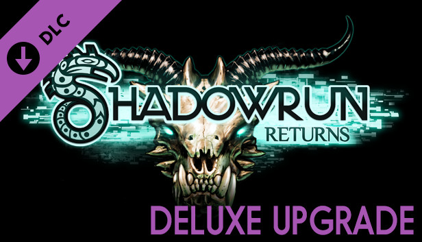 Shadowrun Returns Deluxe Upgrade