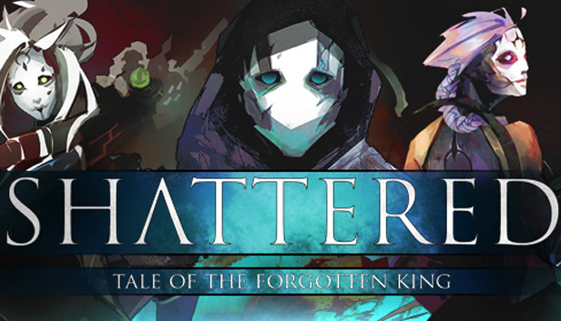 

Shattered - Tale of the Forgotten King