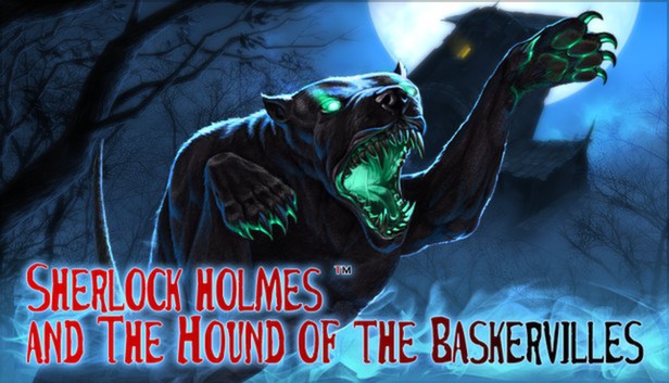 

Sherlock Holmes and The Hound of The Baskervilles