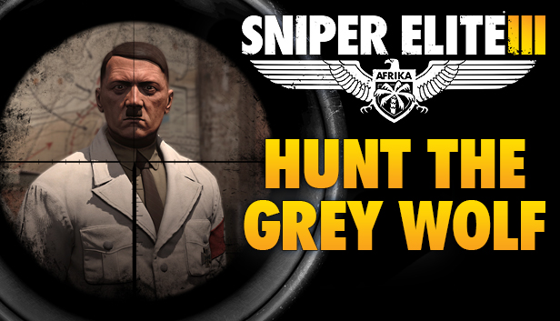 Sniper Elite 3 Target Hitler: Hunt the Grey Wolf