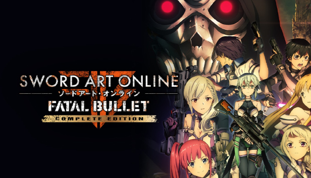 Sword Art Online: Fatal Bullet COMPLETE EDITION