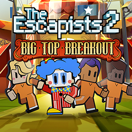 Escapists 2 Big Top Breakout