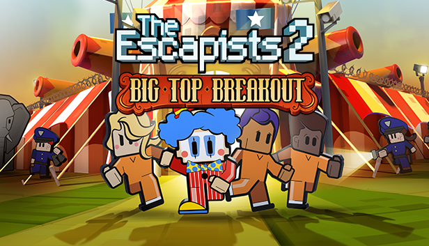 

The Escapists 2 - Big Top Breakout
