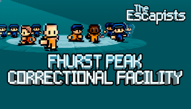 The Escapists - Fhurst Peak Correctional Facility