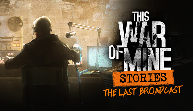 

This War of Mine: Stories - The Last Broadcast
