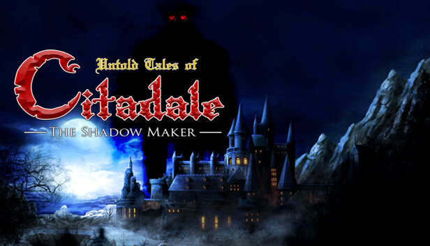 

Untold Tales of Citadale: The Shadow Maker