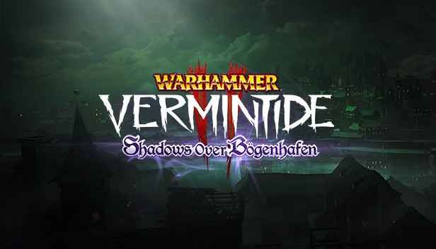 

Warhammer: Vermintide 2 - Shadows Over Bogenhafen